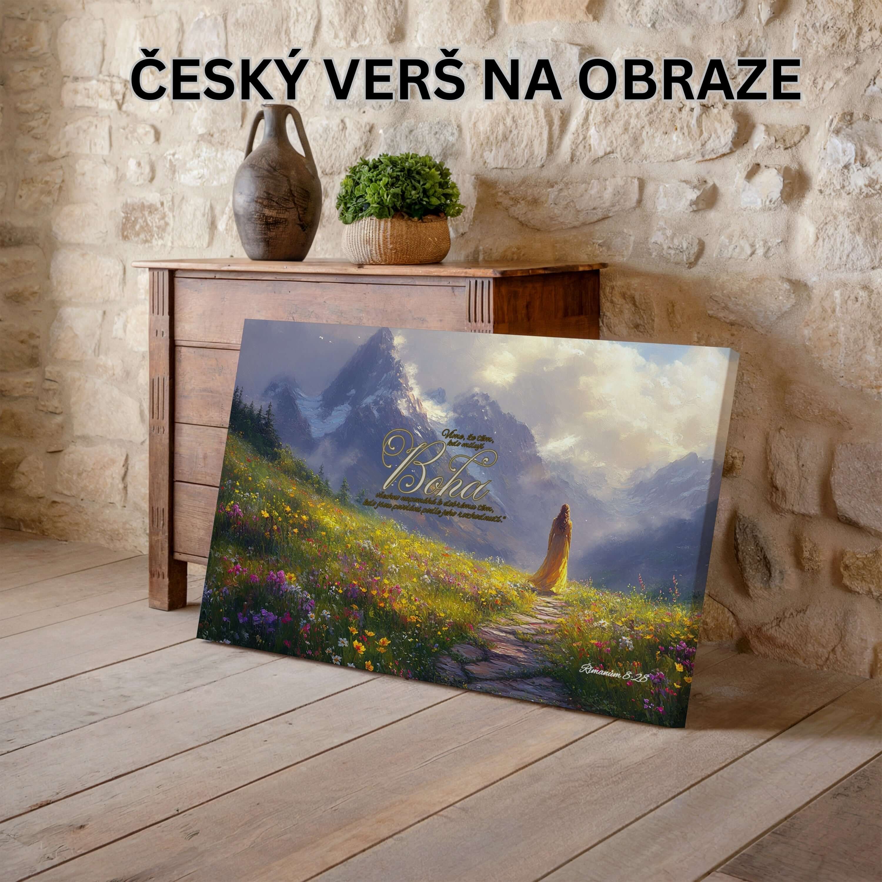 A víme, že tím, co milují Boha- Římanům 8:28|Obraz na zeď