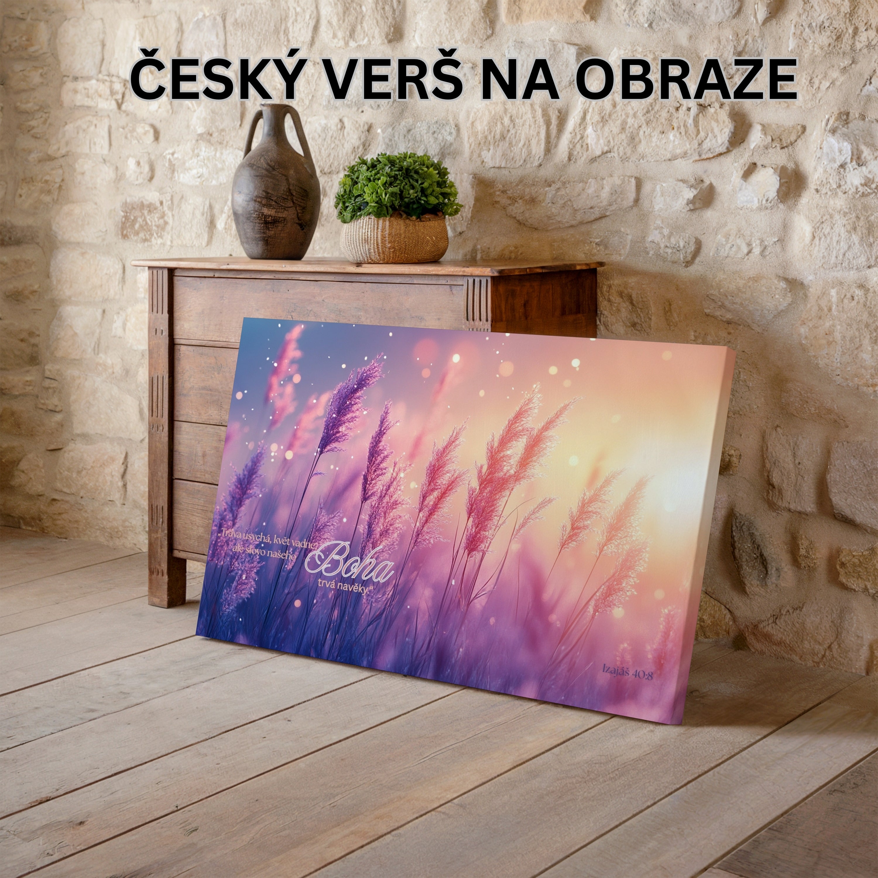 Tráva usychá květiny vadnou - Izajáš 40:8|Obraz na zeď