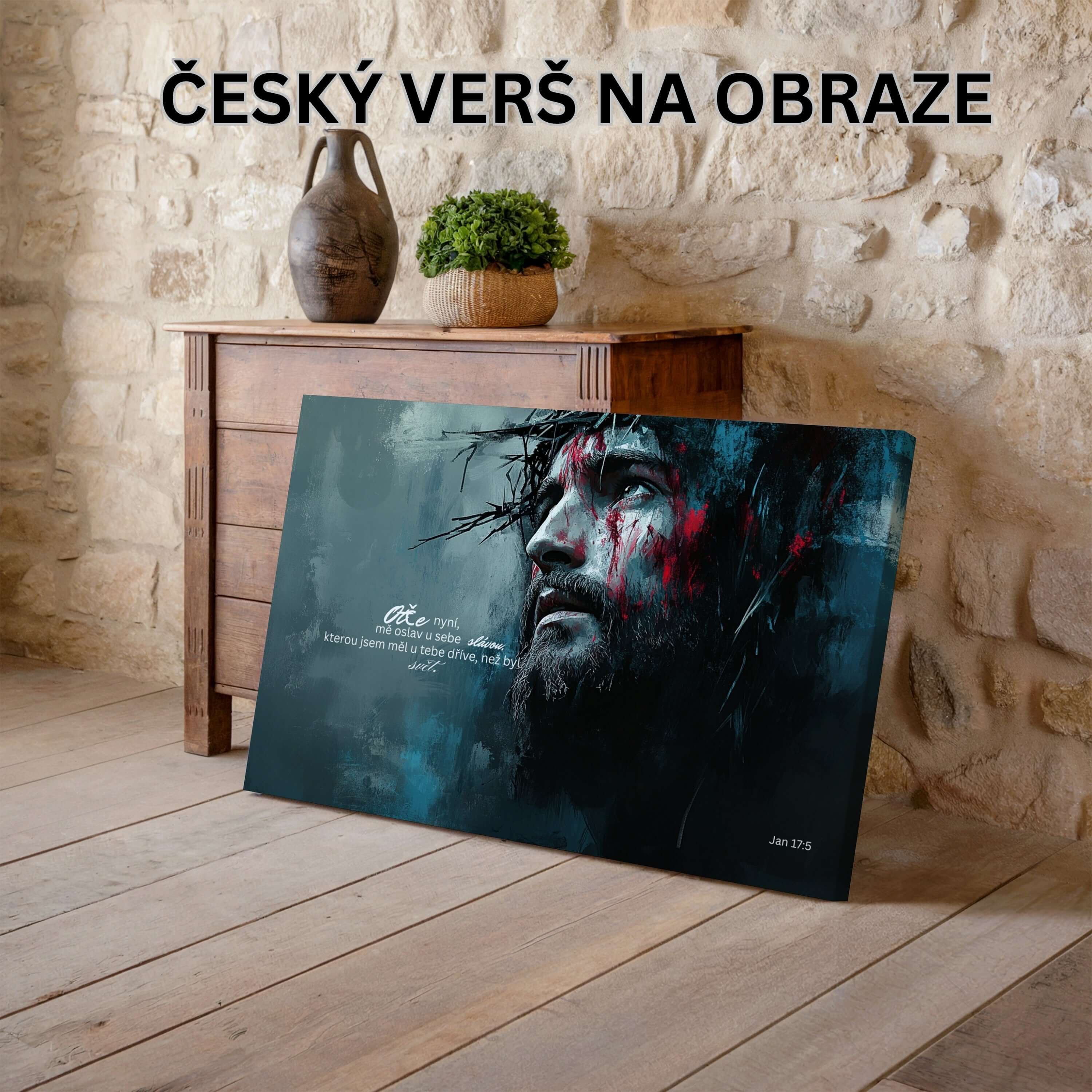 Otče, a teď, oslav mě u sebe slávou - Jan 17:5|Obraz na zeď