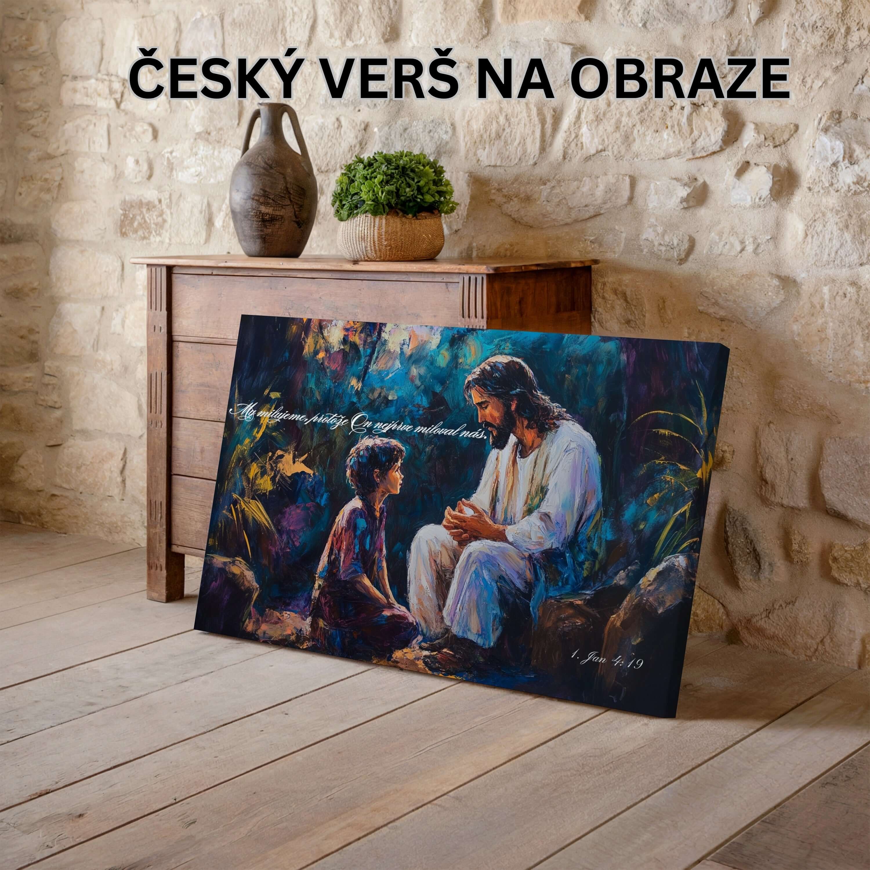 Obraz na zeď - My milujeme, neboť On dřív miloval nás - 1.Jána 4:19